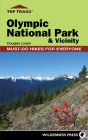 Top Trails: Olympic National Park and Vicinity: Must-Do Hikes for Everyone By Douglas Lorain Cover Image