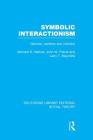 Symbolic Interactionism (RLE Social Theory): Genesis, Varieties and Criticism (Routledge Library Editions: Social Theory) Cover Image
