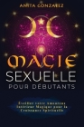 Magie Sexuelle pour Débutants: Éveiller votre Amoureux Intérieur Magique pour la Croissance Spirituelle Cover Image
