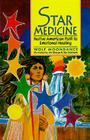 Star Medicine: Native American Path to Emotional Healing Cover Image