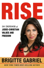 Rise: In Defense of Judeo-Christian Values and Freedom By Brigitte Gabriel Cover Image