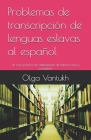 Problemas de transcripción de lenguas eslavas al español: Un caso práctico de catalogación de autores rusos y ucranianos. Cover Image