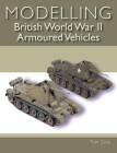 Modelling British World War II Armoured Vehicles Cover Image