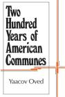 Two Hundred Years of American Communes (Centennial Histories) By Yaacov Oved Cover Image