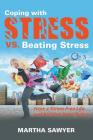 Coping with Stress vs. Beating Stress: Have a Stress Free Life and Achieve Inner Peace By Martha Sawyer Cover Image
