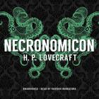 Necronomicon Lib/E By H. P. Lovecraft, Paul Michael Garcia (Read by), Bronson Pinchot (Read by) Cover Image