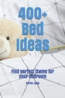 400+ Bed Ideas: Find perfect theme for your bedroom. Cover Image