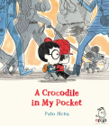 A Crocodile in My Pocket By Pato Mena Cover Image