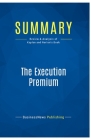 Summary: The Execution Premium: Review and Analysis of Kaplan and Norton's Book By Businessnews Publishing Cover Image