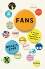 Fans: A Journey Into the Psychology of Belonging Cover Image