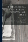 The Philological Society's Early English Volume, 1862-4: Containing I. Liber Cure Cocorum, a B. 1440 A. D. Ii. Hampole's Pricke of Conscience, a B. 13 Cover Image