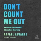 Don't Count Me Out: A Baltimore Dope Fiend's Miraculous Recovery Cover Image