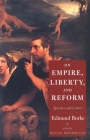 On Empire, Liberty, and Reform: Speeches and Letters (The Lewis Walpole Series in Eighteenth-Century Culture and History) By Edmund Burke, David Bromwich (Editor) Cover Image