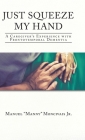 Just Squeeze My Hand: A Caregiver's Experience with Frontotemporal Dementia Cover Image