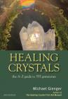 Healing Crystals: The A - Z Guide to 555 Gemstones By Michael Gienger Cover Image