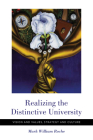 Realizing the Distinctive University: Vision and Values, Strategy and Culture By Mark William Roche Cover Image