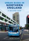 Urban Buses in Northern England: A Second View Cover Image