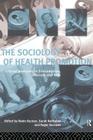 The Sociology of Health Promotion: Critical Analyses of Consumption, Lifestyle and Risk Cover Image