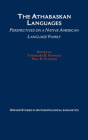 The Athabaskan Languages: Perspectives on a Native American Language Family (Oxford Studies in Anthropological Linguistics #24) Cover Image