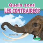 Quels Sont Les Contraires? (What Are Opposites?) By Miranda Kelly, Claire Savard (Translator) Cover Image