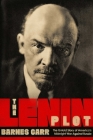The Lenin Plot: The Unknown Story of America's War Against Russia By Barnes Carr Cover Image