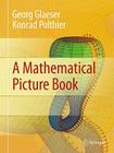 A Mathematical Picture Book By Georg Glaeser, Konrad Polthier, David P. Kramer (Translator) Cover Image