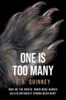 One Is Too Many: War on the North: When Mike Harris Killed Ontario's Spring Bear Hunt By T. E. Quinney Cover Image