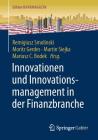 Innovationen Und Innovationsmanagement in Der Finanzbranche (Edition Bankmagazin) By Remigiusz Smolinski (Editor), Moritz Gerdes (Editor), Martin Siejka (Editor) Cover Image