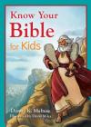Know Your Bible for Kids: My First Bible Reference for Ages 5-8 Cover Image