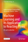 Machine Learning and Its Application to Reacting Flows: ML and Combustion (Lecture Notes in Energy #44) By Nedunchezhian Swaminathan (Editor), Alessandro Parente (Editor) Cover Image