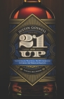 21 And Up: The Ultimate, Practical, No-B.S. Guide for Entering the World of Bar Life By Justin Winston Gosnell Cover Image