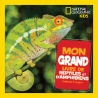 National Geographic Kids: Mon Grand Livre de Reptiles Et d'Amphibiens Cover Image