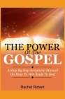 The Power of the Gospel: A Step By Step Scriptural Manual On How To Win Souls To God Cover Image