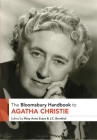 The Bloomsbury Handbook to Agatha Christie By Mary Anna Evans (Editor), J. C. Bernthal (Editor) Cover Image
