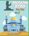 Muslim Book For Kids: Nice Gift For Kids Islamic Coloring Book Beautiful Coloring Designs Let's Learn About Islam! By Muslim Library Cover Image