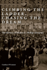 Climbing the Ladder, Chasing the Dream: The History of Homer G. Phillips Hospital By Candace O’Connor, Eva Louise Frazer (Foreword by) Cover Image
