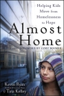 Almost Home: Helping Kids Move from Homelessness to Hope By Kevin Ryan, Tina Kelley Cover Image