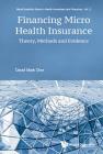 Financing Micro Health Insurance: Theory, Methods and Evidence By David M. Dror Cover Image