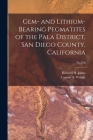 Gem- and Lithium-bearing Pegmatites of the Pala District, San Diego County, California; No.7-A By Richard H. (Richard Henry) 19 Jahns (Created by), Lauren a. (Lauren Albert) 19 Wright (Created by) Cover Image