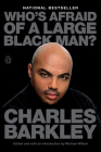 Who's Afraid of a Large Black Man? By Charles Barkley, Michael Wilbon (Introduction by) Cover Image