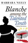 Blanche Among the Talented Tenth: A Blanche White Mystery By Barbara Neely Cover Image