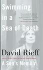 Swimming in a Sea of Death: A Son's Memoir By David Rieff Cover Image