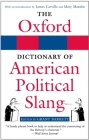 The Oxford Dictionary of American Political Slang By Grant Barrett (Editor), James Carville (Introduction by), Mary Matalin (Introduction by) Cover Image