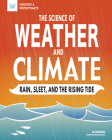 The Science of Weather and Climate: Rain, Sleet, and the Rising Tide (Inquire & Investigate) By Julie Danneberg, Michelle Simpson (Illustrator) Cover Image