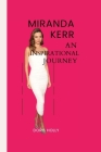 Miranda Kerr: An Inspirational Journey Cover Image