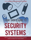 Your Short Guide to Security Systems By Everything Security Systems Cover Image