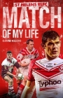 St Helens Match of My Life: Saints Legends Relive Their Greatest Games Cover Image