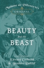 Madame de Villeneuve's Original Beauty and the Beast - Illustrated by Edward Corbould and Brothers Dalziel By Gabrielle-Suzanne Barbot De Villeneuve, J. R. Planché (Illustrator), Brothers Dalziel (Illustrator) Cover Image