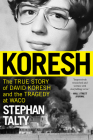 Koresh: The True Story of David Koresh and the Tragedy at Waco By Stephan Talty Cover Image