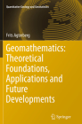 Geomathematics: Theoretical Foundations, Applications and Future Developments (Quantitative Geology and Geostatistics #18) By Frits Agterberg Cover Image